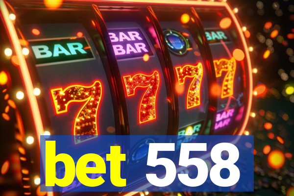 bet 558